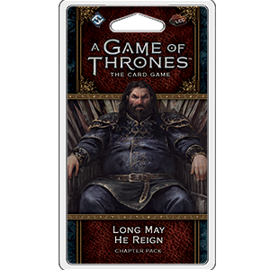 A Game of Thrones: The Card Game (Second edition) – Long May He Reign