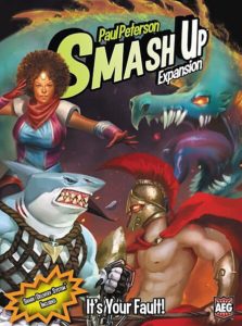 Smash Up: It's your Fault